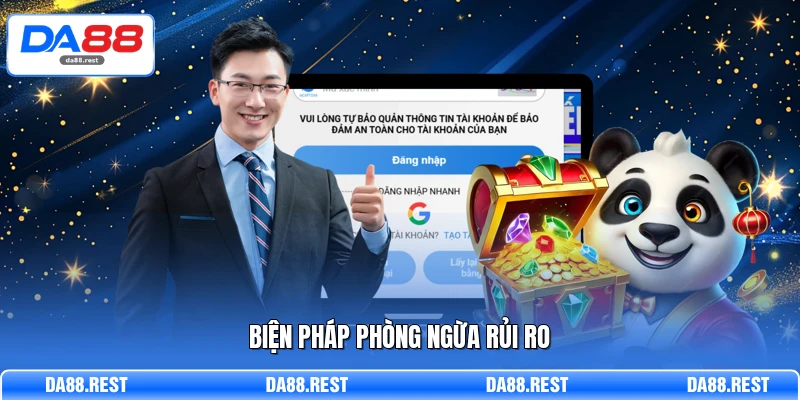 Đăng Nhập DA88 - Truy Cập Hệ Thống Giải Trí An Toàn 3 Biện pháp phòng ngừa rủi ro