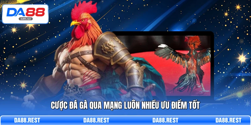 Đá Gà Mạng Trải Nghiệm Livestream Và Cách Đọc Kèo Chuẩn 4 Cược đá gà qua mạng luôn nhiều ưu điểm tốt