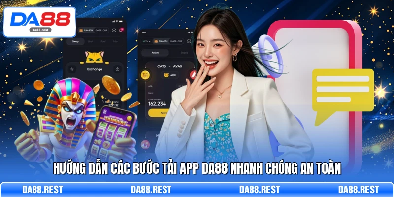 Tải App DA88 – Trải Nghiệm Cá Cược Đỉnh Cao Trên Điện Thoại 1 Hướng dẫn các bước tải app DA88 nhanh chóng an toàn