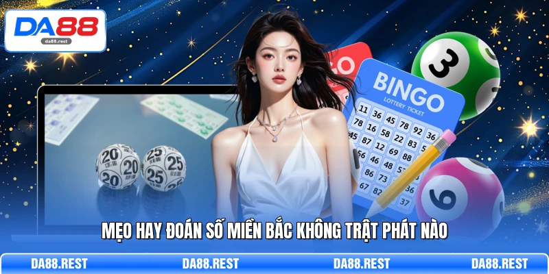 Xổ Số Miền Bắc Phân Tích Lô Đề Và Cách Đánh Hiệu Quả 4 Mẹo hay đoán số miền Bắc không trật phát nào