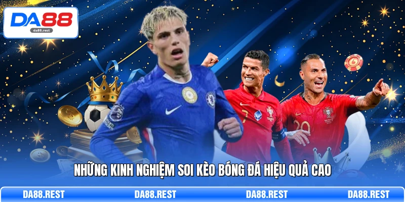 Những kinh nghiệm soi kèo bóng đá hiệu quả cao