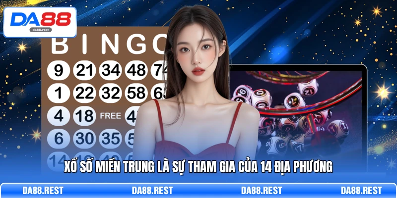 Xổ Số Miền Trung Và Chiến Lược Khai Thác Lô Đề Hiệu Quả 2 Xổ số miền Trung là sự tham gia của 14 địa phương